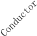 Conductor