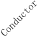 Conductor
