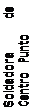Text Box: Soldadora	de Centro Punto