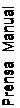 Text Box: Prensa Manual