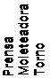 Text Box: Prensa
Moleteadora
Torno
