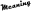 Meaning