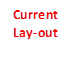 Current Lay-out