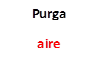 Purga
aire
